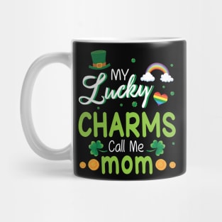 My Lucky Charms Call Me Mom Happy Saint Patrick Day Mug